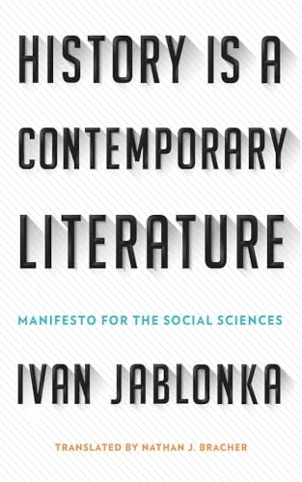 History Is a Contemporary Literature – Manifesto for the Social Sciences