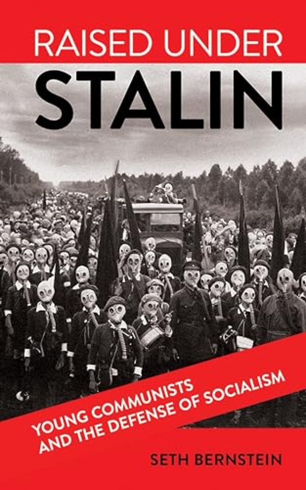 Raised Under Stalin – Young Communists and the Defense of Socialism