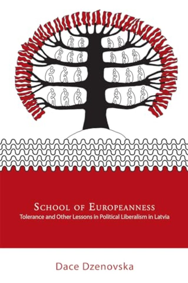 School of Europeanness – Tolerance and Other Lessons in Political Liberalism in Latvia