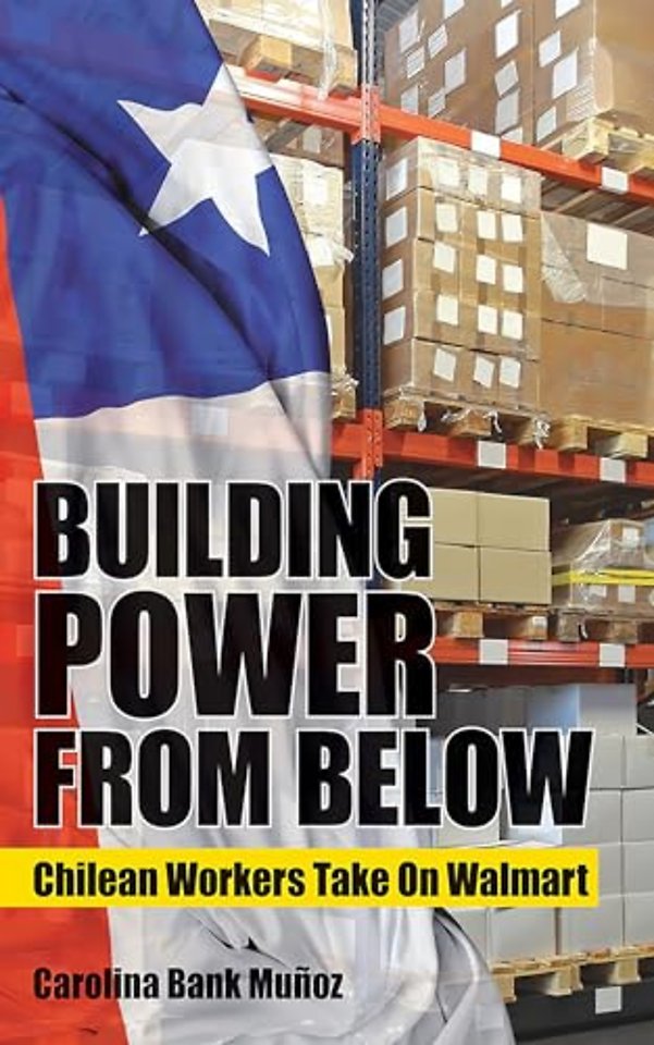 Building Power from Below – Chilean Workers Take on Walmart