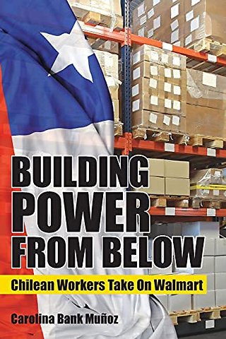 Building Power from Below – Chilean Workers Take on Walmart