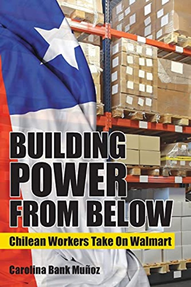 Building Power from Below – Chilean Workers Take on Walmart