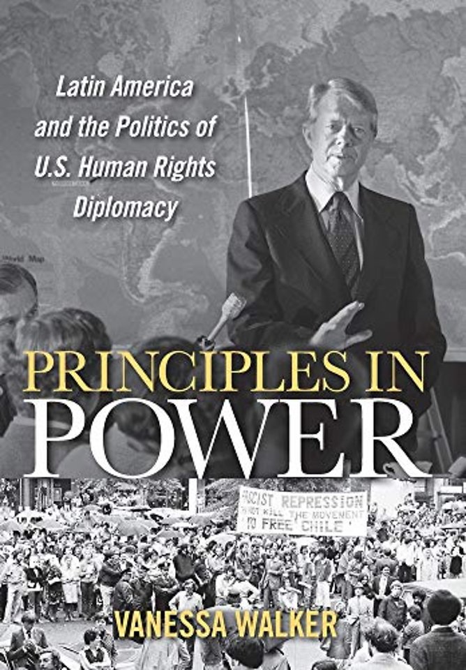 Principles in Power – Latin America and the Politics of U.S. Human Rights Diplomacy