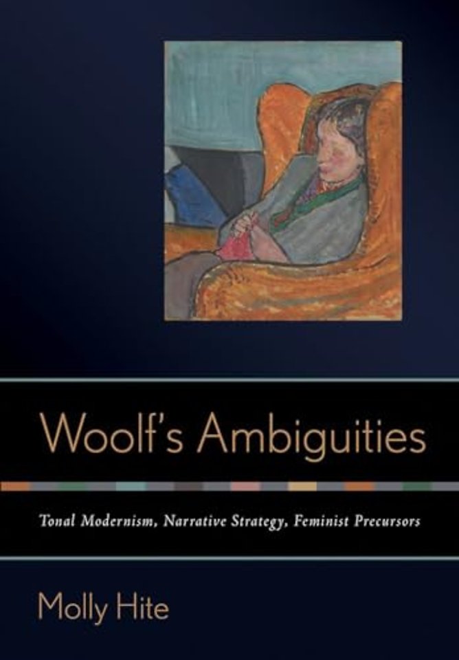 Woolf`s Ambiguities – Tonal Modernism, Narrative Strategy, Feminist Precursors