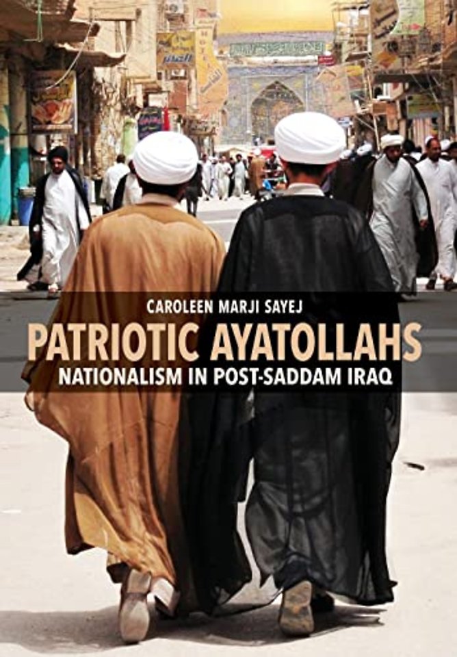 Patriotic Ayatollahs – Nationalism in Post–Saddam Iraq