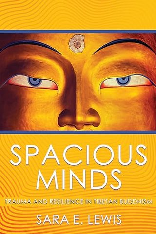 Spacious Minds – Trauma and Resilience in Tibetan Buddhism