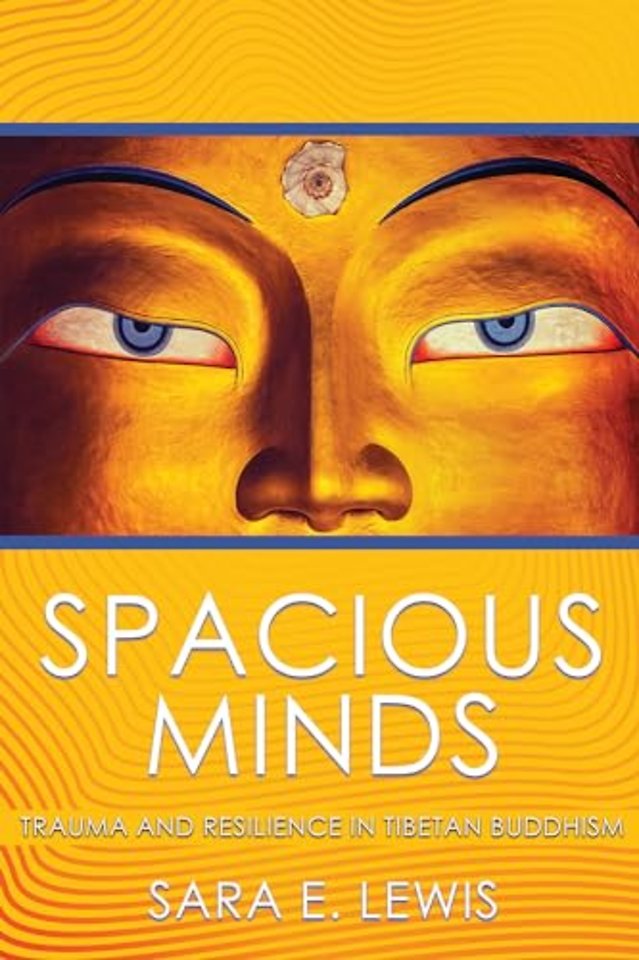 Spacious Minds – Trauma and Resilience in Tibetan Buddhism