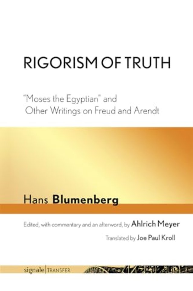 Rigorism of Truth – "Moses the Egyptian" and Other Writings on Freud and Arendt