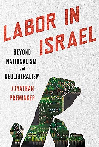 Labor in Israel – Beyond Nationalism and Neoliberalism
