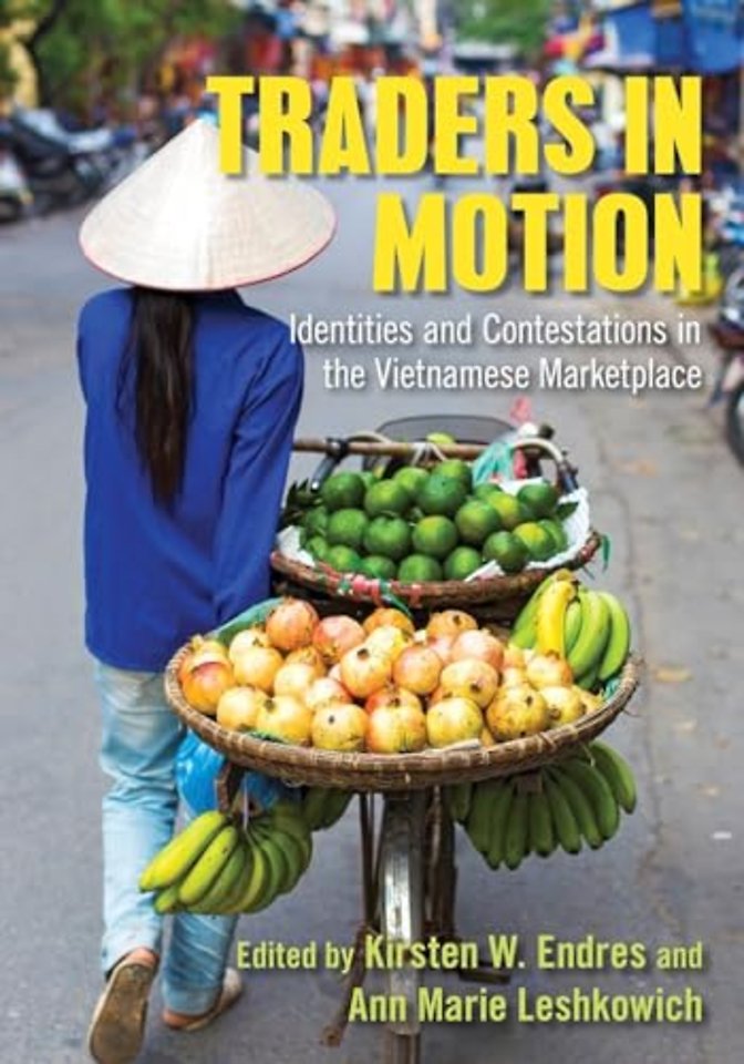 Traders in Motion – Identities and Contestations in the Vietnamese Marketplace