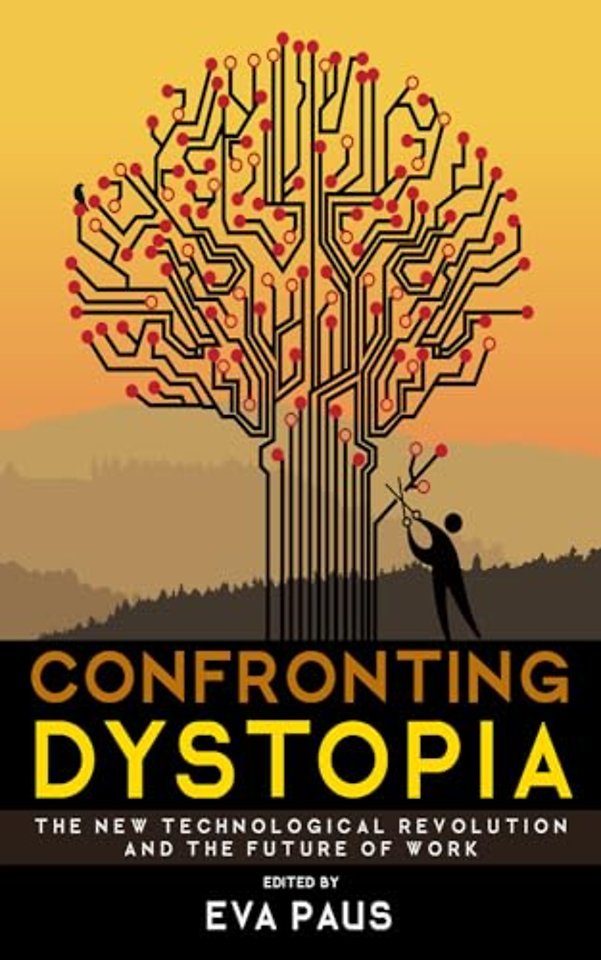 Confronting Dystopia – The New Technological Revolution and the Future of Work