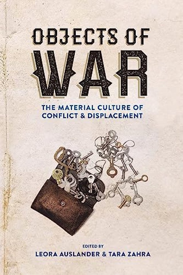 Objects of War – The Material Culture of Conflict and Displacement