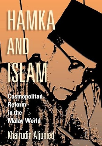 Hamka and Islam – Cosmopolitan Reform in the Malay World