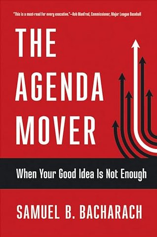 The Agenda Mover – When Your Good Idea Is not Enough