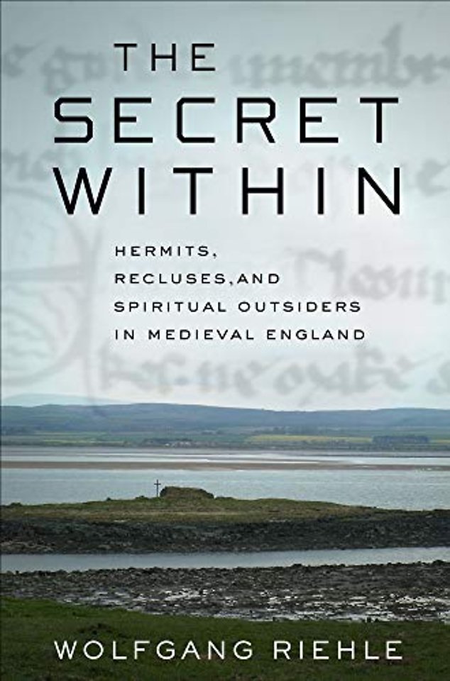 The Secret Within – Hermits, Recluses, and Spiritual Outsiders in Medieval England