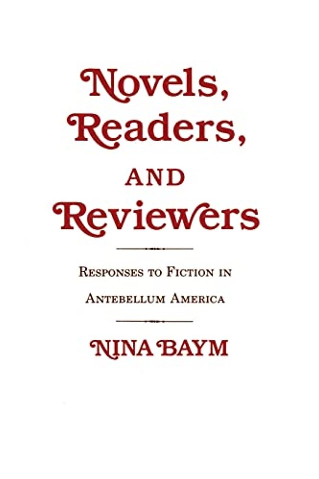 Novels, Readers, and Reviewers – Responses to Fiction in Antebellum America
