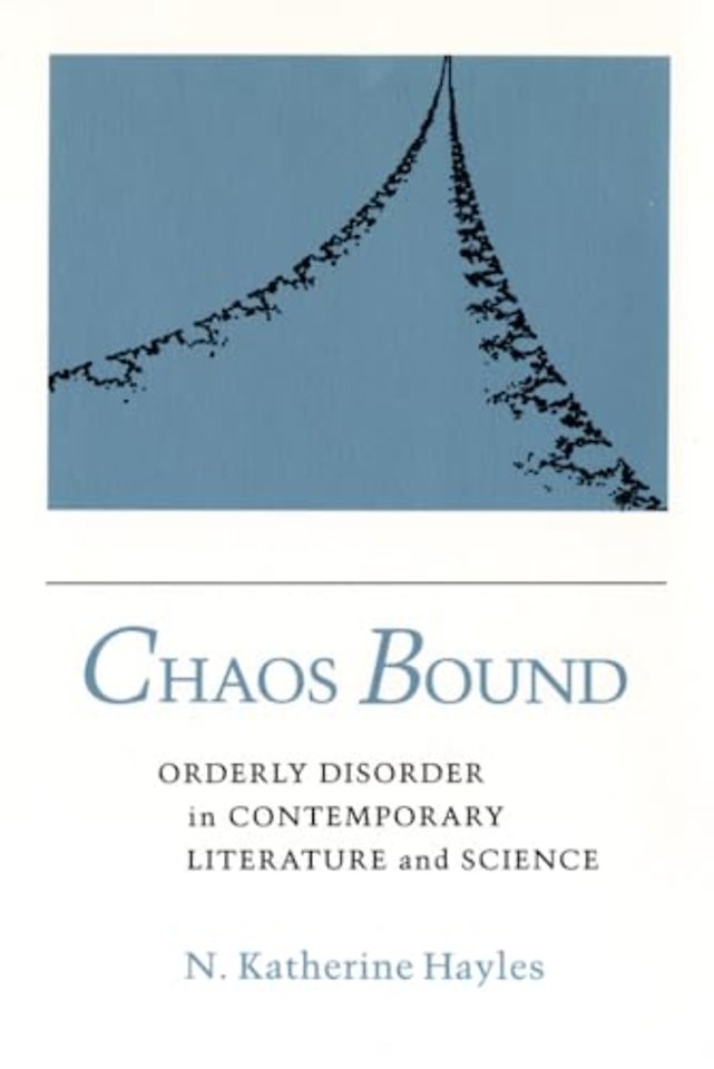 Chaos Bound – Orderly Disorder in Contemporary Literature and Science