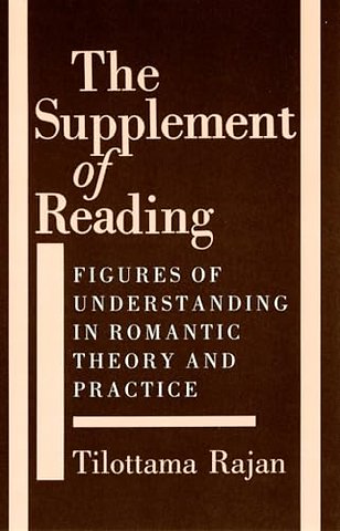 The Supplement of Reading – Figures of Understanding in Romantic Theory and Practice