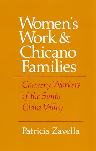 Women`s Work and Chicano Families – Cannery Workers of the Santa Clara Valley