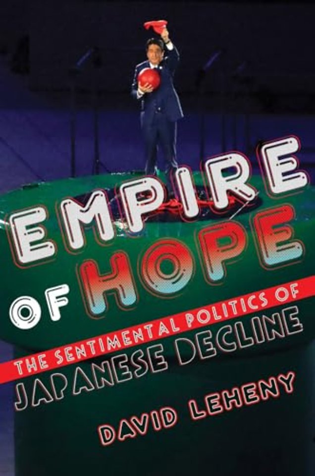 Empire of Hope – The Sentimental Politics of Japanese Decline