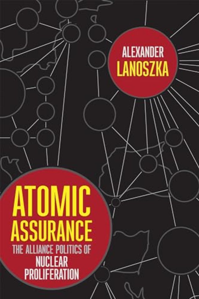 Atomic Assurance – The Alliance Politics of Nuclear Proliferation