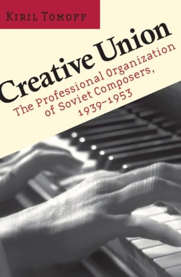 Creative Union – The Professional Organization of Soviet Composers, 1939–1953