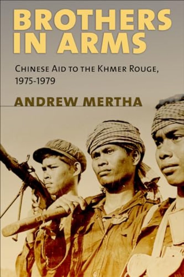 Brothers in Arms – Chinese Aid to the Khmer Rouge, 1975–1979