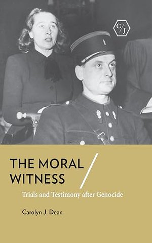 The Moral Witness – Trials and Testimony After Genocide