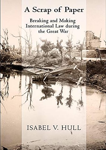 A Scrap of Paper – Breaking and Making International Law During the Great War