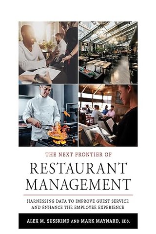 The Next Frontier of Restaurant Management – Harnessing Data to Improve Guest Service and Enhance the Employee Experience
