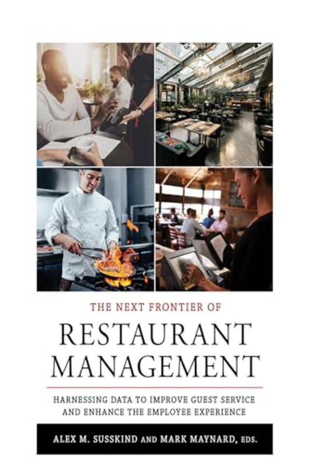 The Next Frontier of Restaurant Management – Harnessing Data to Improve Guest Service and Enhance the Employee Experience