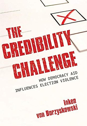 The Credibility Challenge – How Democracy Aid Influences Election Violence