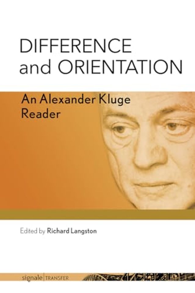 Difference and Orientation – An Alexander Kluge Reader