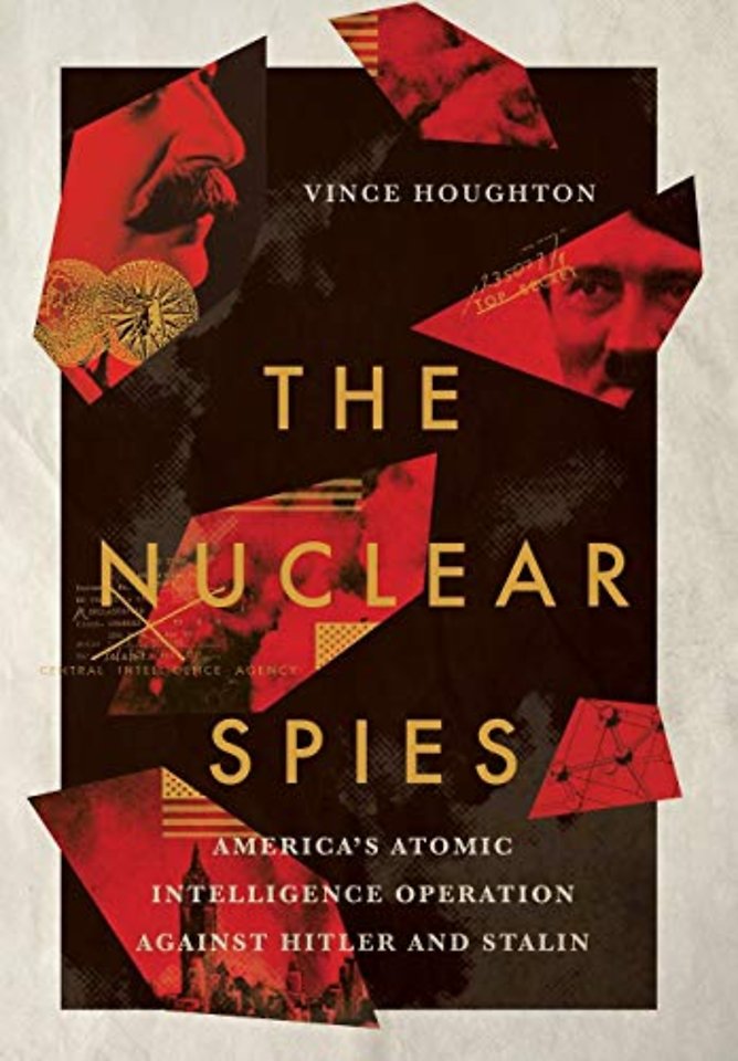 The Nuclear Spies – America`s Atomic Intelligence Operation Against Hitler and Stalin