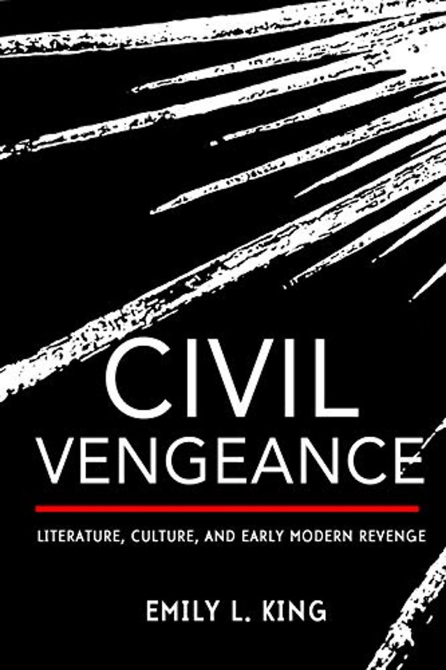 Civil Vengeance – Literature, Culture, and Early Modern Revenge
