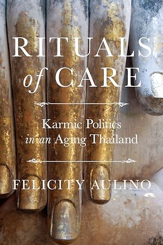 Rituals of Care – Karmic Politics in an Aging Thailand
