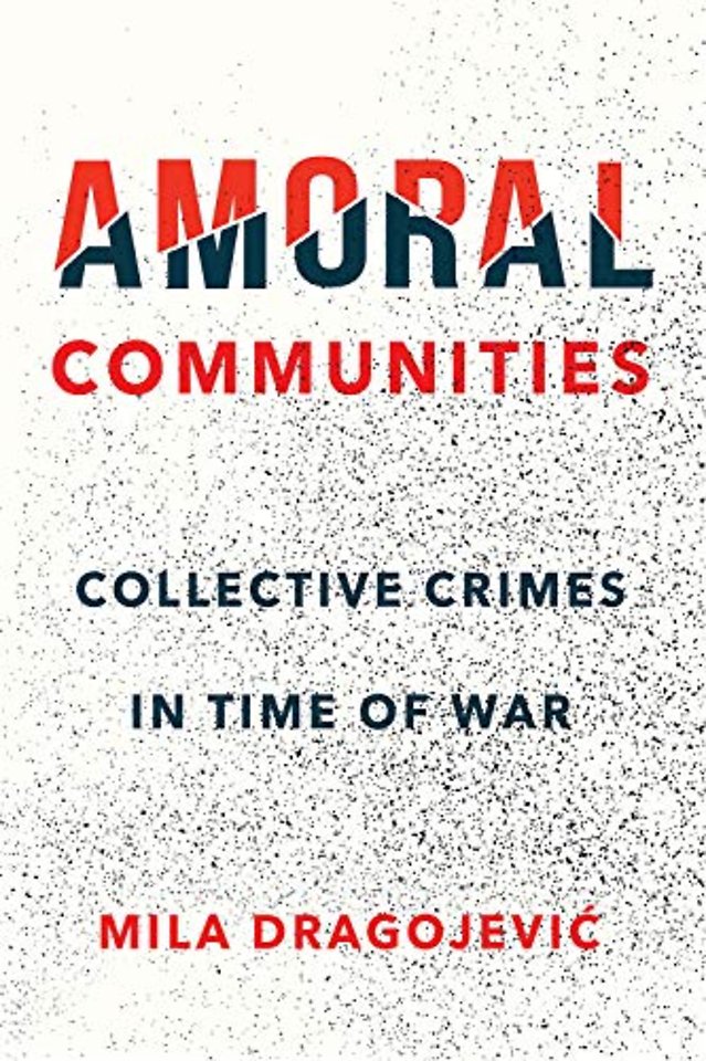 Amoral Communities – Collective Crimes in Time of War