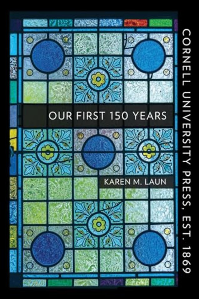 Cornell University Press, Est. 1869 – Our First 150 Years