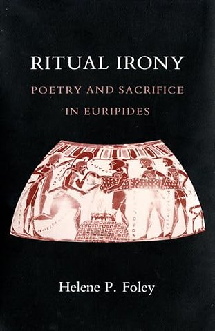 Ritual Irony – Poetry and Sacrifice in Euripides