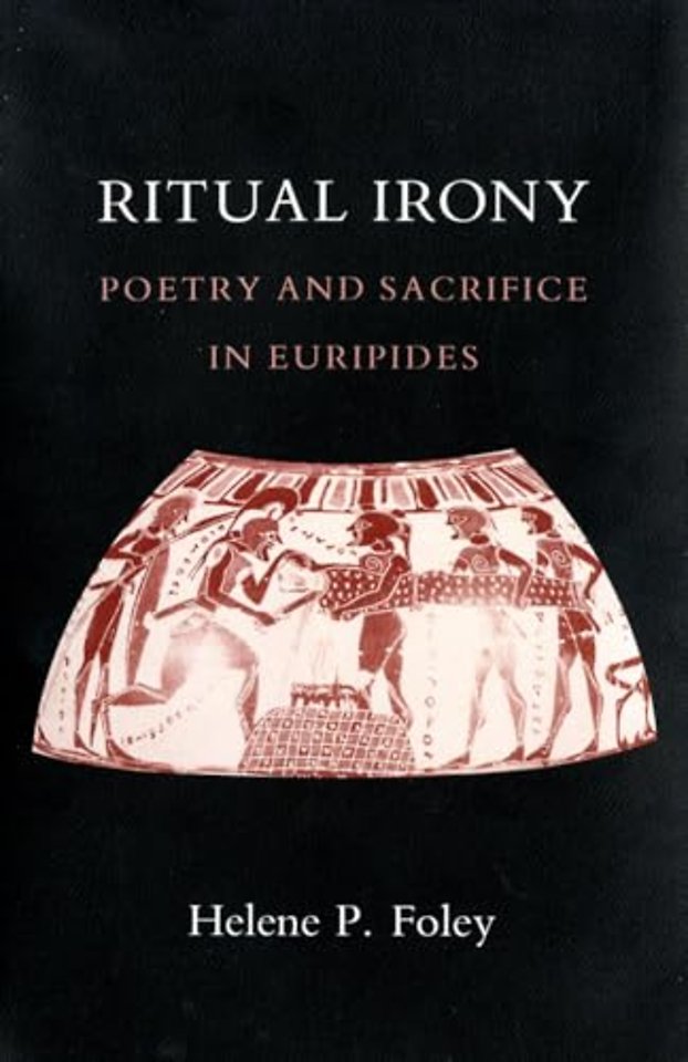 Ritual Irony – Poetry and Sacrifice in Euripides