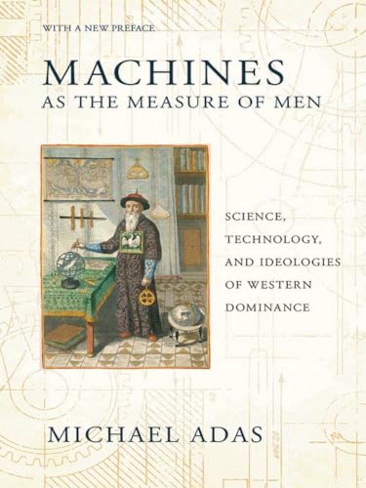 Machines as the Measure of Men – Science, Technology, and Ideologies of Western Dominance