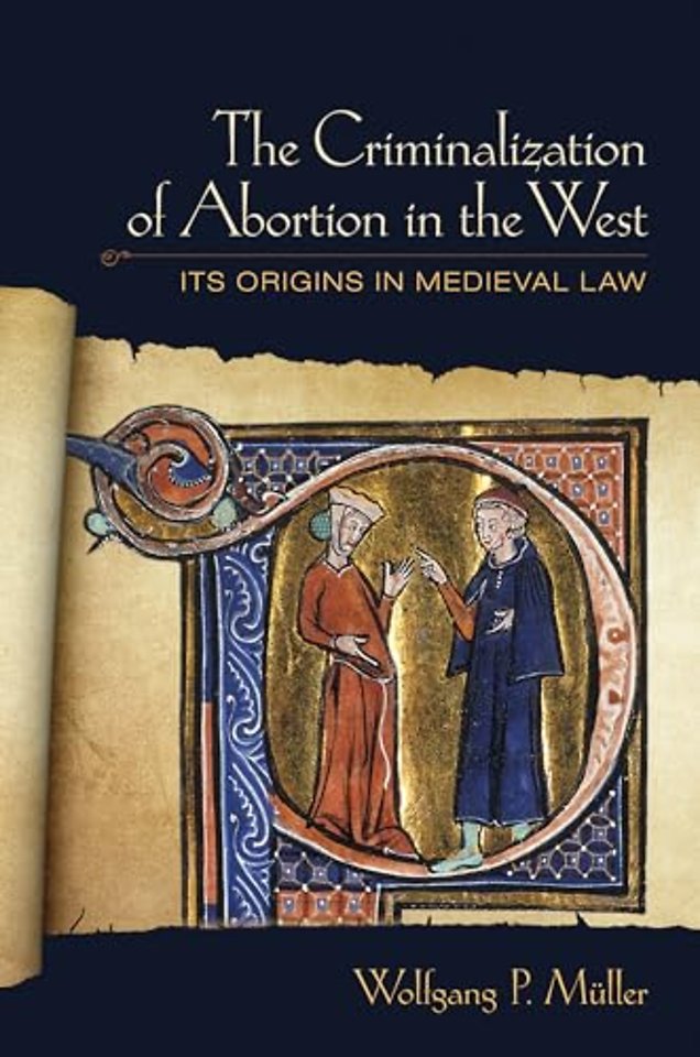 The Criminalization of Abortion in the West – Its Origins in Medieval Law
