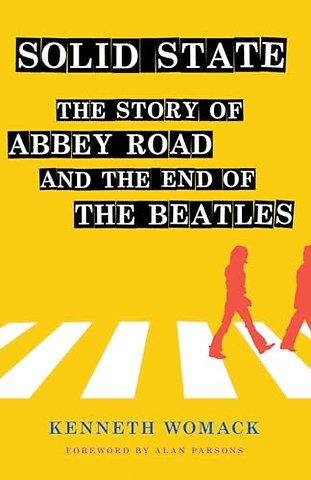 Solid State – The Story of "Abbey Road" and the End of the Beatles