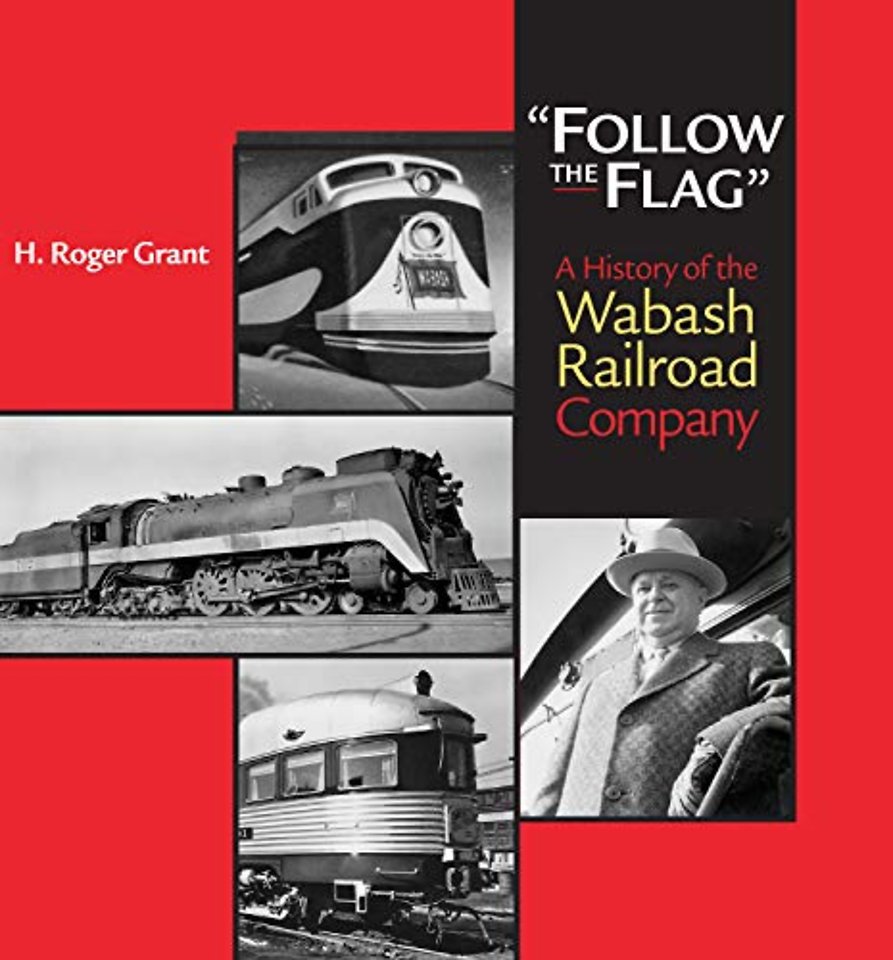 "Follow the Flag" – A History of the Wabash Railroad Company