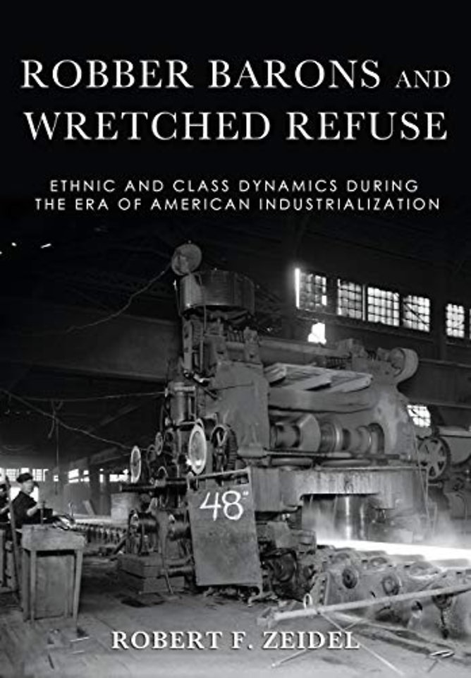 Robber Barons and Wretched Refuse – Ethnic and Class Dynamics During the Era of American Industrialization