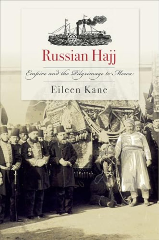 Russian Hajj – Empire and the Pilgrimage to Mecca