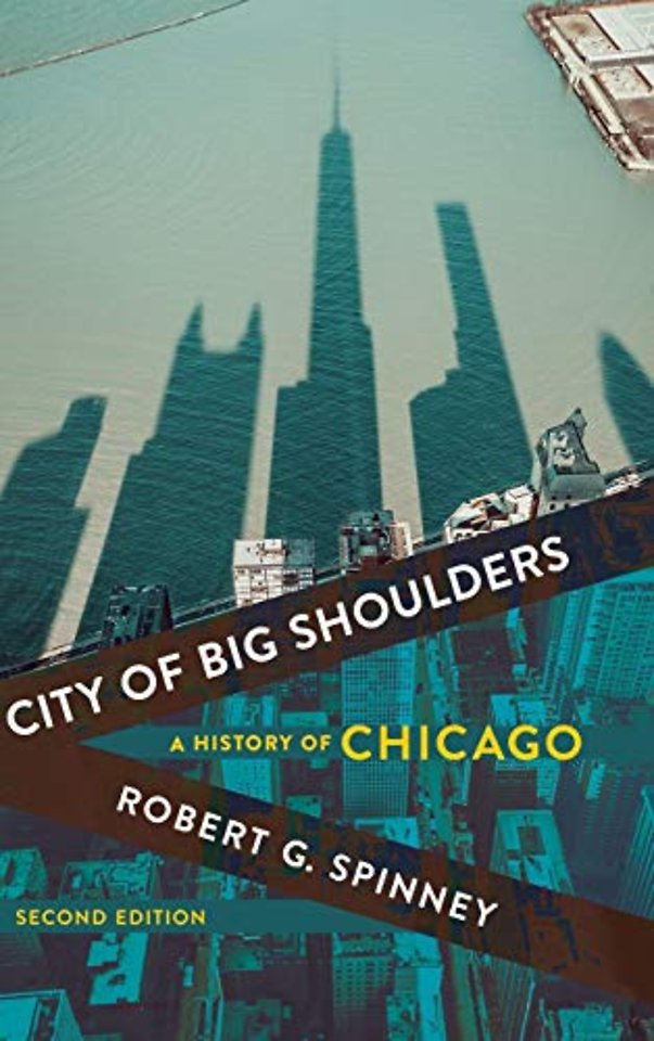 City of Big Shoulders – A History of Chicago