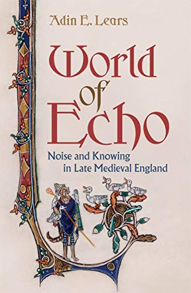 World of Echo – Noise and Knowing in Late Medieval England