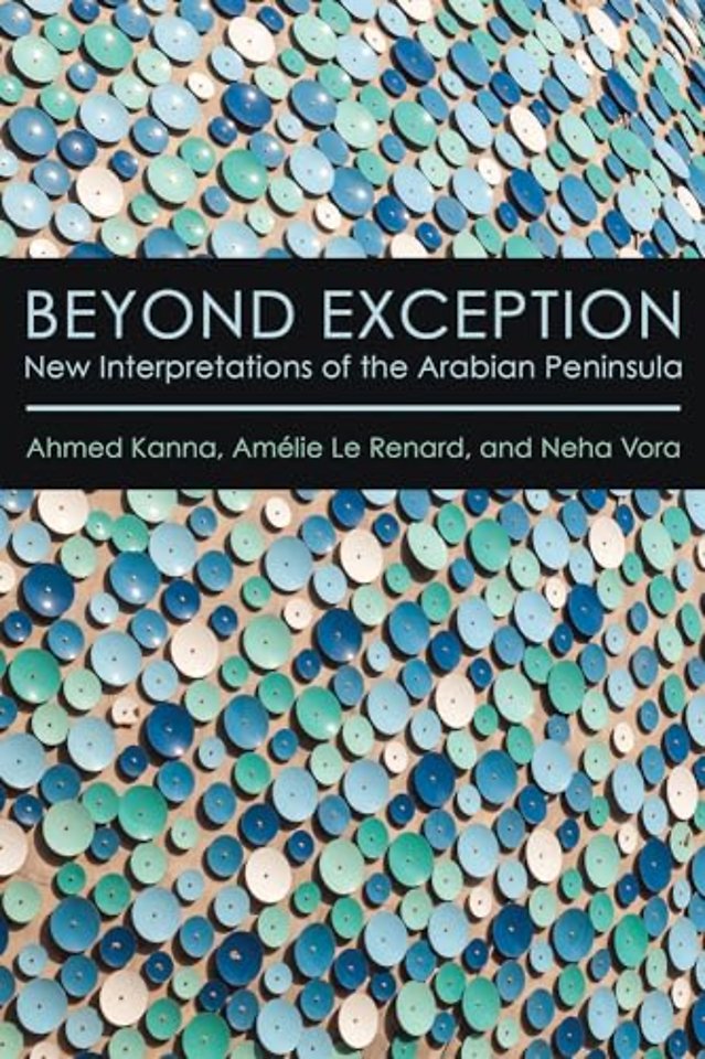 Beyond Exception – New Interpretations of the Arabian Peninsula