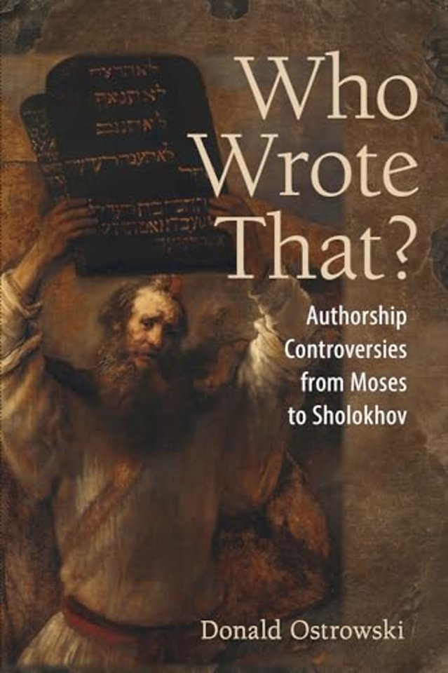 Who Wrote That? – Authorship Controversies from Moses to Sholokhov